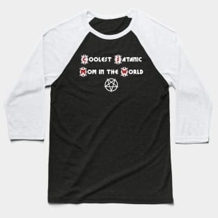 Coolest Satanic Mom in the World Baseball T-Shirt